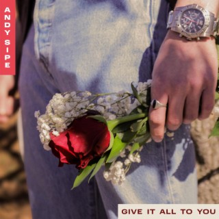 Give It All To You lyrics | Boomplay Music