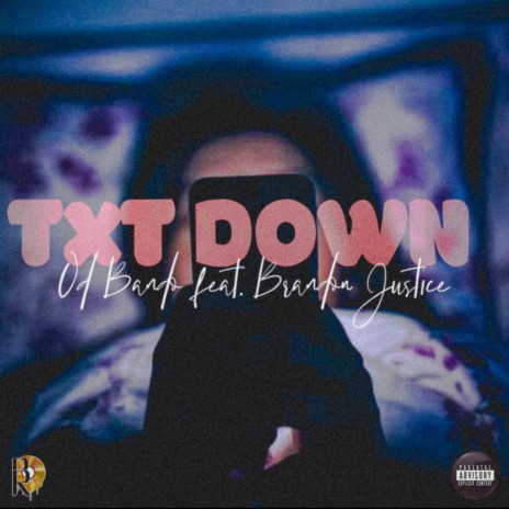 TXT Down ft. Brandon Justice | Boomplay Music