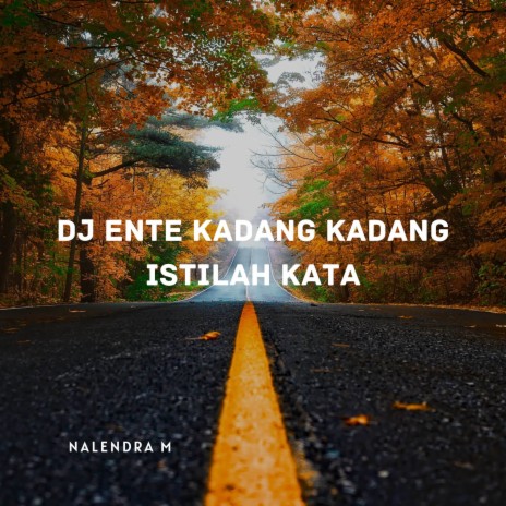 DJ Ente Kadang Kadang Istilah Kata | Boomplay Music