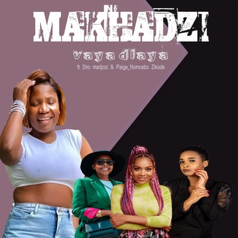 makhadzi,Sho madjozi & Paige,Nomcebo Zikode,vaya dlala | Boomplay Music