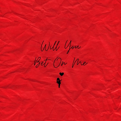 Will You Bet On Me | Boomplay Music