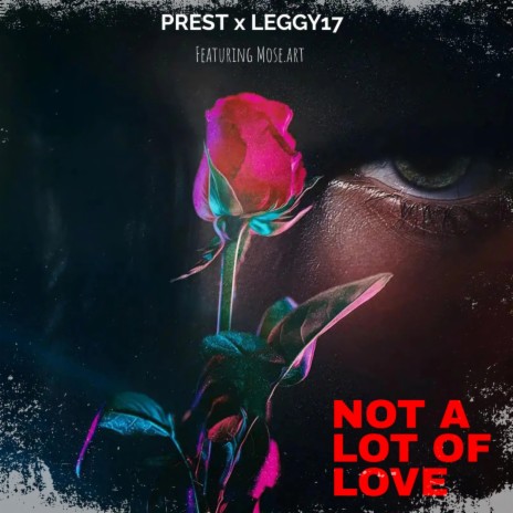 Not a lot of Love ft. Prest & Mose.art