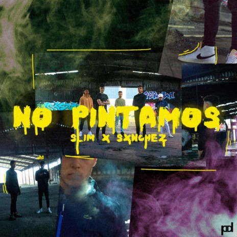 No Pintamos ft. SXNCHEZ