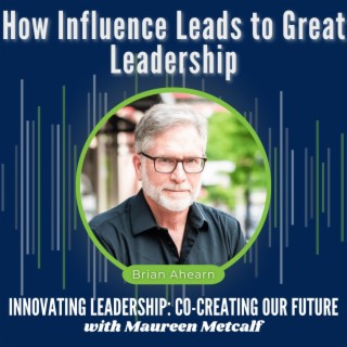 S10-Ep10: How Influence Leads to Great Leadership