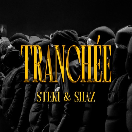 Tranchée ft. Steki | Boomplay Music