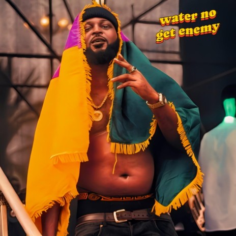 Water no get enemy | Boomplay Music