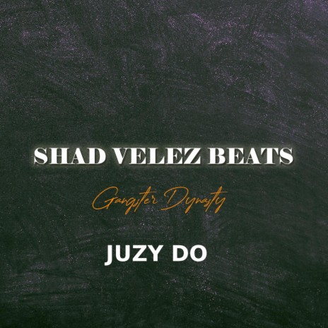 Gangsta Dynasty ft. Juzy Do | Boomplay Music