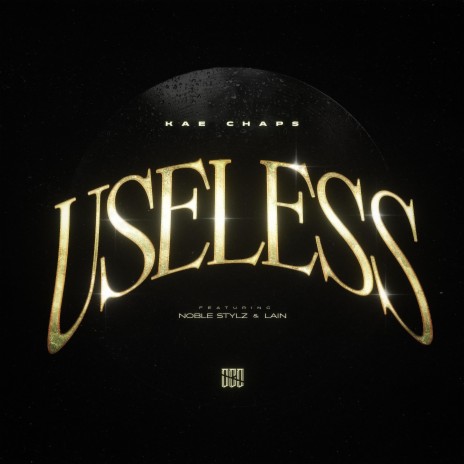 Useless ft. Noble Stylz & Lain
