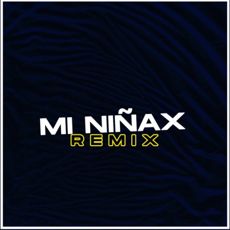 Mi Niñax (Remix) | Boomplay Music