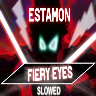 Fiery Eyes (Slowed)