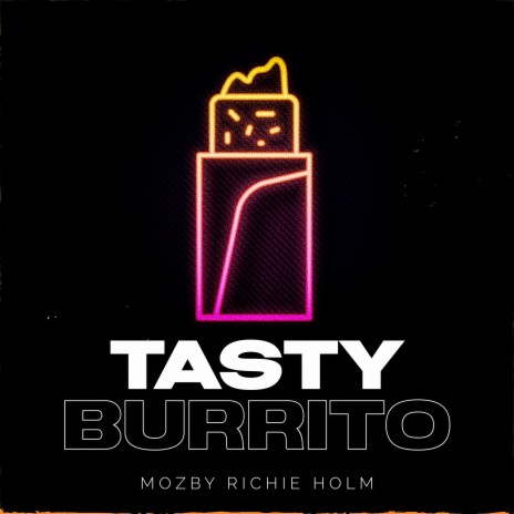 Tasty Burrito ft. Richie Holm | Boomplay Music