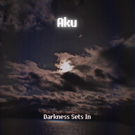 Darkness Sets In