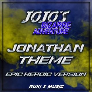 Jonathan Theme (From 'JoJo's Bizarre Adventure') (Epic Heroic Version)