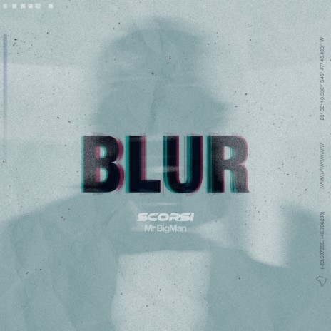 Blur (feat. Mr Big Man) | Boomplay Music