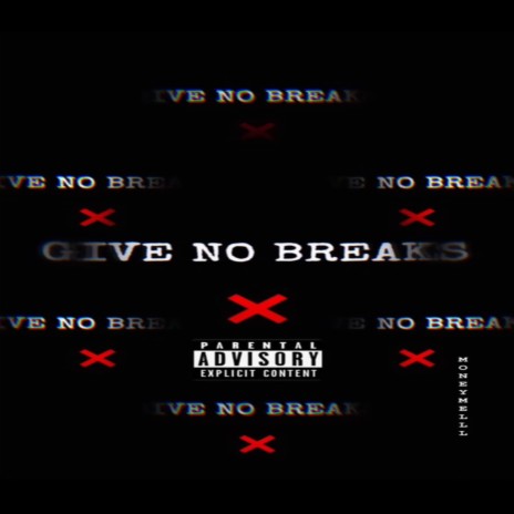 Give No Breaks | Boomplay Music