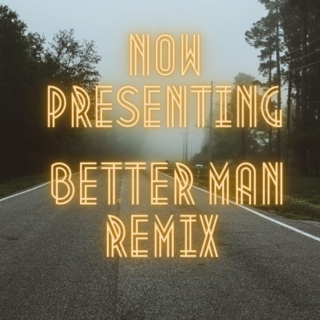 Better Man (Remix)