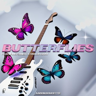 Butterflies ft. Saneit & Taylor Gray lyrics | Boomplay Music
