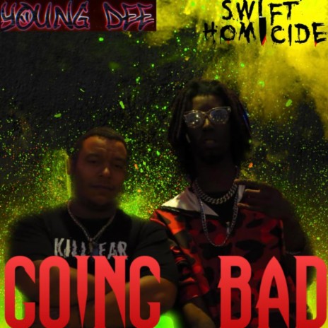 Going Bad ft. Young Dee