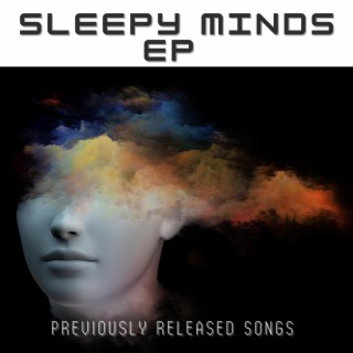 Sleepy Minds EP (previously released)