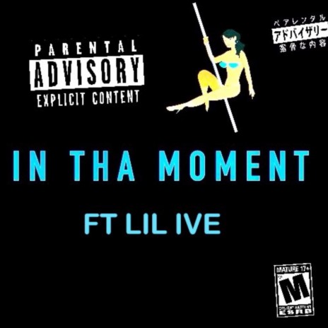 In Tha Moment ft. Lil Ive | Boomplay Music