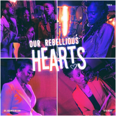 Our Rebellious Hearts ft. Rita Brent | Boomplay Music