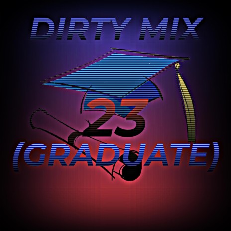 23 (Graduate) (Dirty Mix) | Boomplay Music