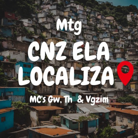 CNZ ELA LOCALIZA ft. Mc Gw | Boomplay Music