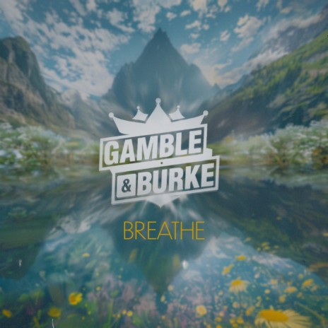 Breathe ft. Kaz Gamble & Dan Burke