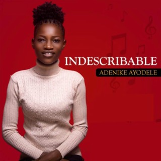 Indescribable lyrics | Boomplay Music