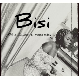 Bisi ft. young zaddy & Olatunes lyrics | Boomplay Music
