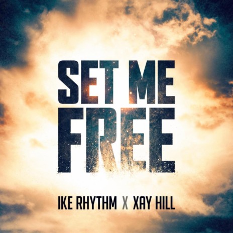Set Me Free ft. Xay Hill | Boomplay Music