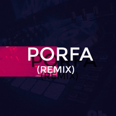 Porfa (Remix) | Boomplay Music