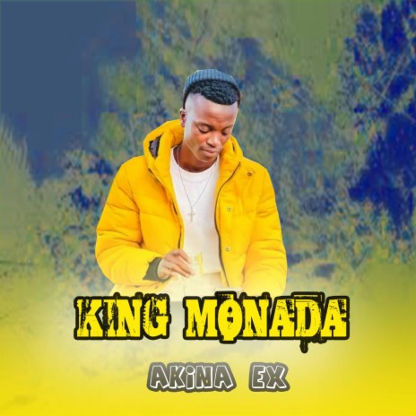 KING MONADA NEW HIT AKINA EX | Boomplay Music