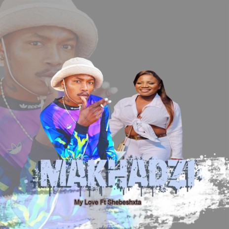Makhadzi My Love Shebeshxta new song | Boomplay Music