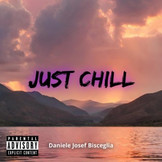 JUST CHILL