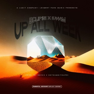 Up All Week ft. K444M lyrics | Boomplay Music