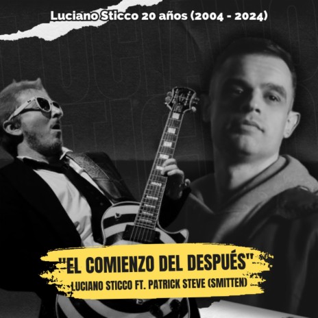 El comienzo del después (20 años) ft. Patrick Steve, Smitten & The Patrones | Boomplay Music