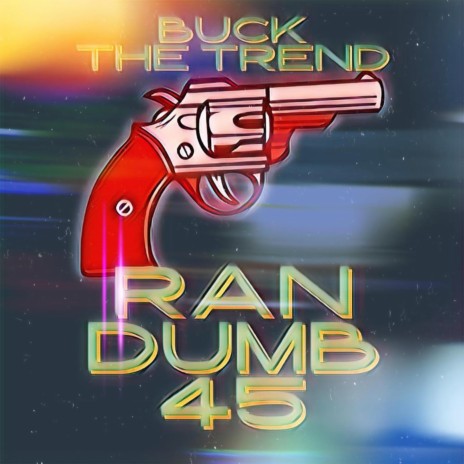 Ran Dumb 45 | Boomplay Music