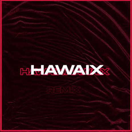 Hawaix (Remix) | Boomplay Music