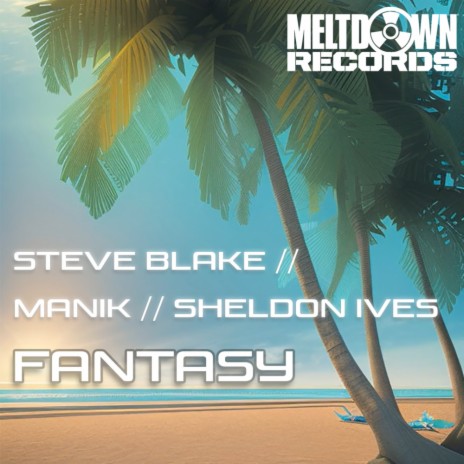 Fantasy (Radio Edit) ft. Manik (NZ) & Sheldon Ives