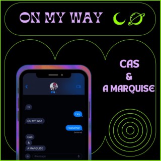 ON MY WAY ft. A Marquise lyrics | Boomplay Music