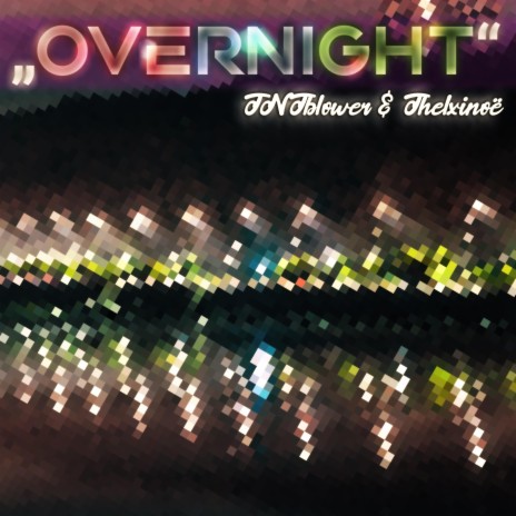 Overnight ft. TNTblower | Boomplay Music