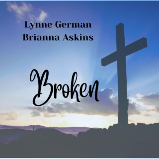 Broken ft. Brianna Askins lyrics | Boomplay Music