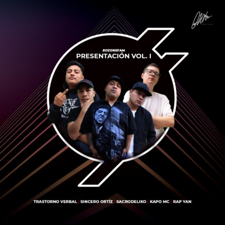 Ozone Fam, Presentación Vol. I ft. Kapo Mc, Sincero Ortíz, Sacrodeliko, Trastorno Verbal & Rap Yan | Boomplay Music