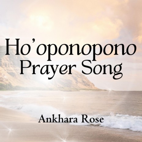 Ho'oponopono Prayer Song | Boomplay Music