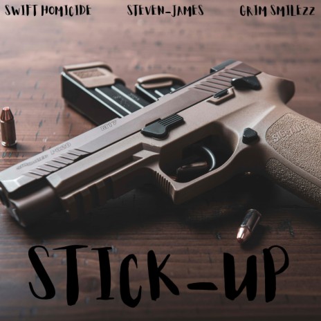 Stick-Up ft. Steven-James & Grim Smilezz