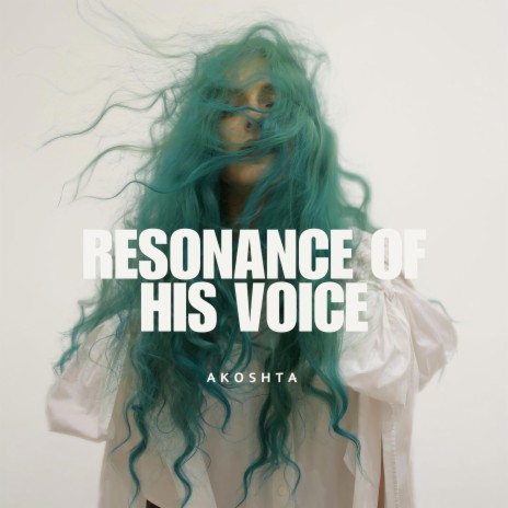 Resonance of His Voice | Boomplay Music