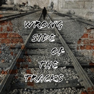 Wrong Side of the Tracks