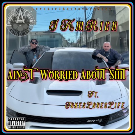 Ain't Worried About Shit ft. JokesLovesLife | Boomplay Music