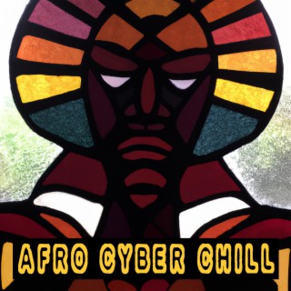 Afro Cyber Chill